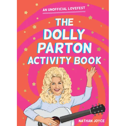 The Dolly Parton Activity Book: An Unofficial Lovefest - Paperback Book