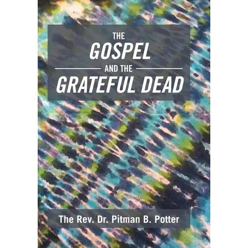 The Gospel and the Grateful Dead - Hardcover Book