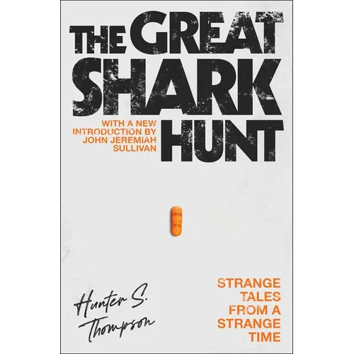 The Great Shark Hunt: Strange Tales from a Strange Time - Paperback Book