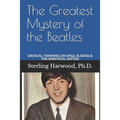 The Greatest Mystery of the Beatles: Critical Thinking on: Paul is Dead - Paperback Book