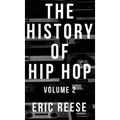 The History of Hip Hop: Volume 2 - Hardcover Book