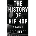 The History of Hip Hop: Volume 3 - Hardcover Book