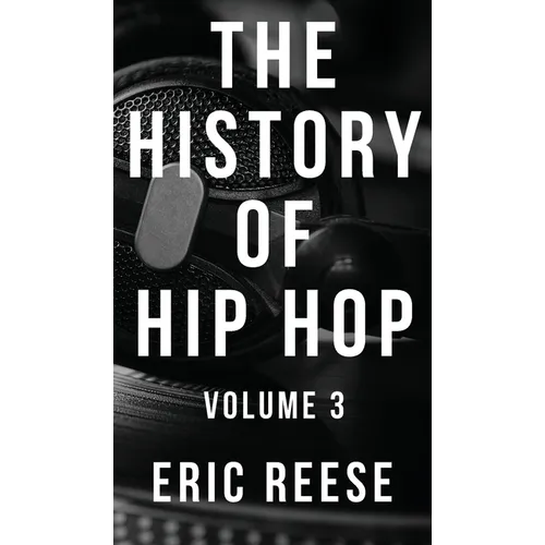 The History of Hip Hop: Volume 3 - Hardcover Book