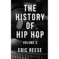 The History of Hip Hop: Volume 3 - Paperback Book