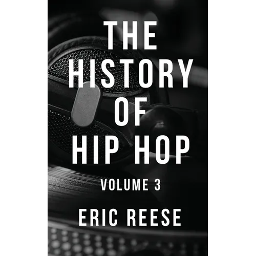 The History of Hip Hop: Volume 3 - Paperback Book
