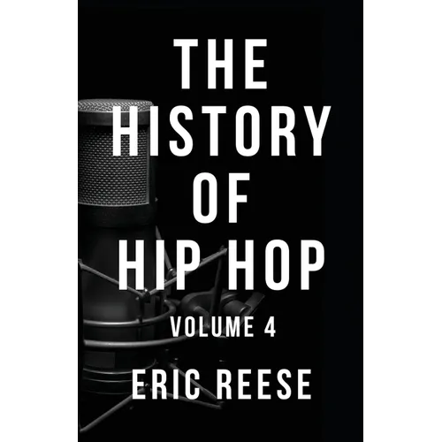 The History of Hip Hop: Volume 4 - Paperback Book