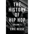 The History of Hip Hop: Volume 5 - Paperback Book