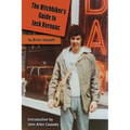 The Hitchhiker's Guide to Jack Kerouac: The Adventure of the Boulder '82 On The Road Conference - Finding Kerouac, Kesey and The Grateful Dead Alive & - Paperback Book