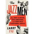 The Jazzmen: How Duke Ellington, Louis Armstrong, and Count Basie Transformed America - Hardcover Book