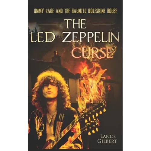 The Led Zeppelin Curse: Jimmy Page and the Haunted Boleskine House - Paperback Book