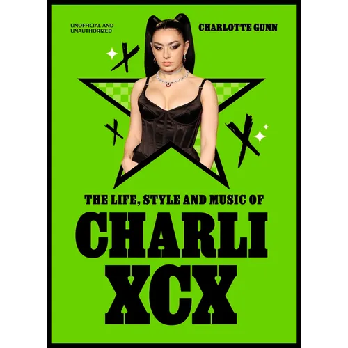The Life, Style and Music of Charli XCX - Hardcover Book