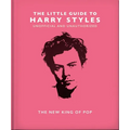 The Little Guide to Harry Styles: The New King of Pop - Hardcover Book