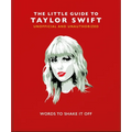 The Little Guide to Taylor Swift: Words to Shake It Off - Hardcover Book