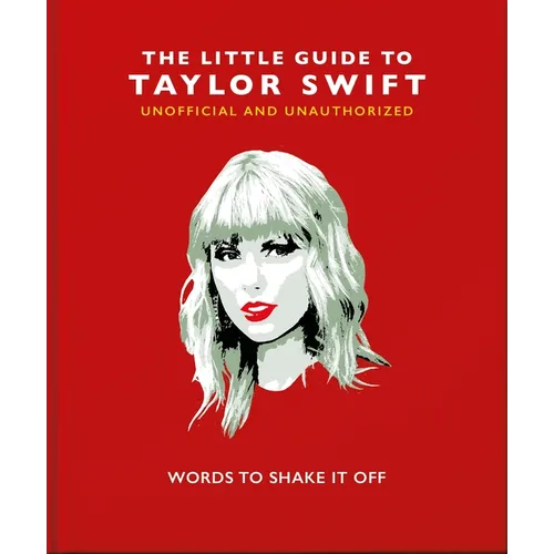 The Little Guide to Taylor Swift: Words to Shake It Off - Hardcover Book