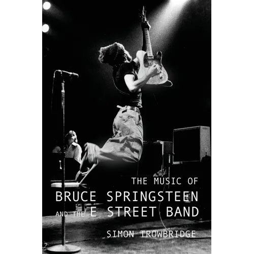 The Music of Bruce Springsteen and the E Street Band - Paperback Book