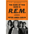 The Name of This Band Is R.E.M.: A Biography - Paperback Book