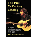 The Paul McCartney Catalog: A Complete Annotated Discography of Solo Works, 1967-2019 - Paperback Book