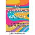 The Psychedelic Handbook: A Practical Guide to Psilocybin, Lsd, Ketamine, Mdma, and Dmt/Ayahuasca - Paperback Book