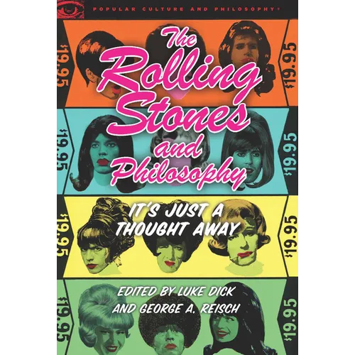 The Rolling Stones and Philosophy: It's Just a Thought Away - Paperback Book