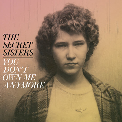 The Secret Sisters – You Don't Own Me Anymore (LP Vinyl) Vinyl Record