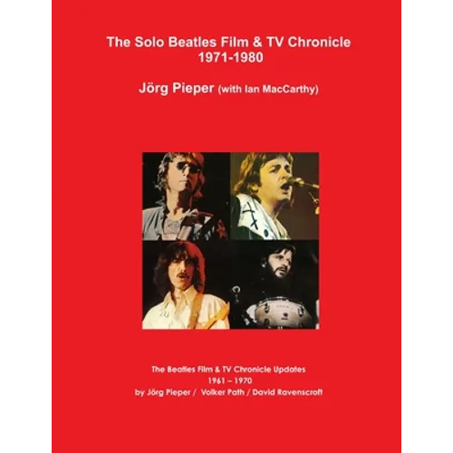 The Solo Beatles Film & TV Chronicle 1971-1980 - Paperback Book
