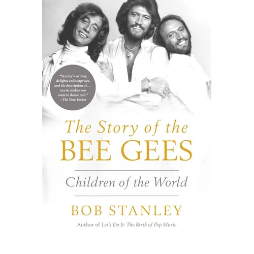 The Story of the Bee Gees: Children of the World - Hardcover Book