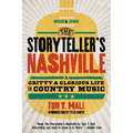 The Storyteller's Nashville: A Gritty & Glorious Life in Country Music - Paperback Book