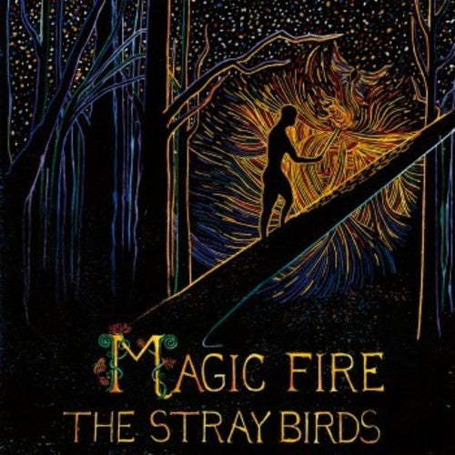 The Stray Birds – Magic Fire Music CD