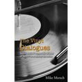 The Vinyl Dialogues: Stories Behind Memorable Albums of the 1970s as Told by the Artists - Paperback Book
