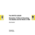 The White Album: Revolution, Politics & Recording: The Beatles and the World in 1968 - Hardcover Book