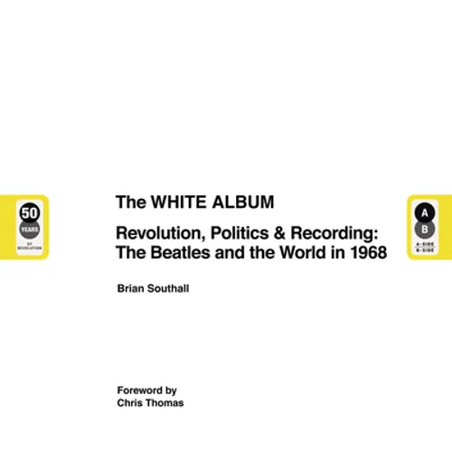 The White Album: Revolution, Politics & Recording: The Beatles and the World in 1968 - Hardcover Book