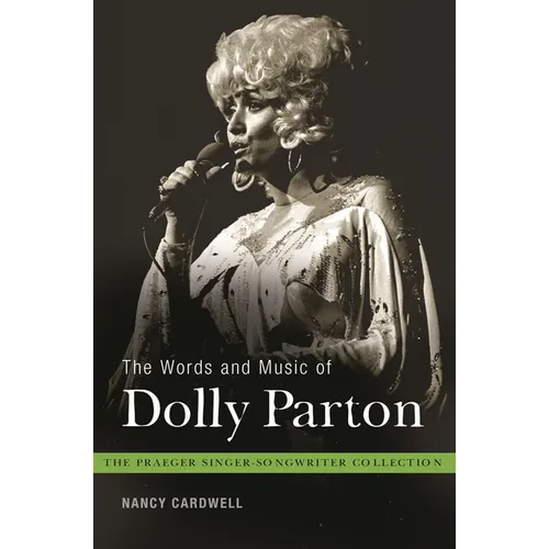 The Words and Music of Dolly Parton: Getting to Know Country's Iron Butterfly - Hardcover Book