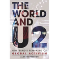 The World and U2: One Band's Remaking of Global Activism - Hardcover Book