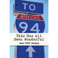 This Has All Been Wonderful: A Travel Monologue From Summer 1994: The Year Phish Became Phish - Paperback Book