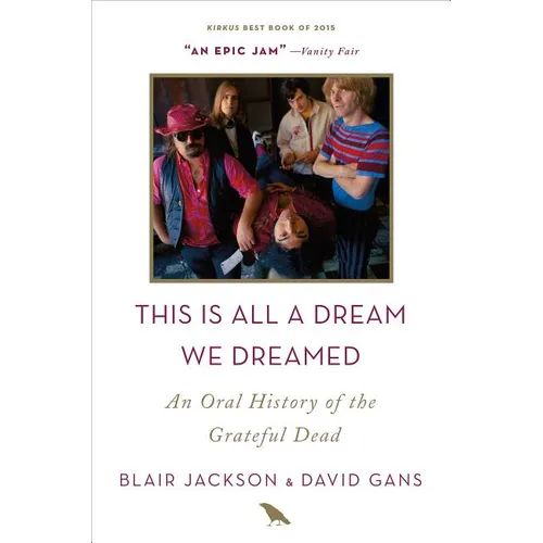 This Is All a Dream We Dreamed: An Oral History of the Grateful Dead - Paperback Book