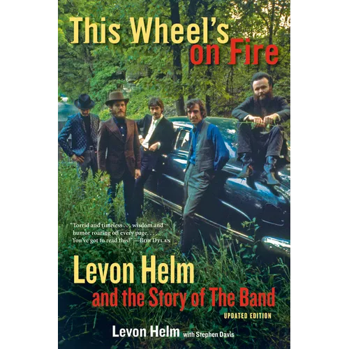 This Wheel's on Fire: Levon Helm and the Story of the Band - Paperback Book