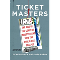 Ticket Masters: The Rise of the Concert Industry and How the Public Got Scalped - Paperback Book