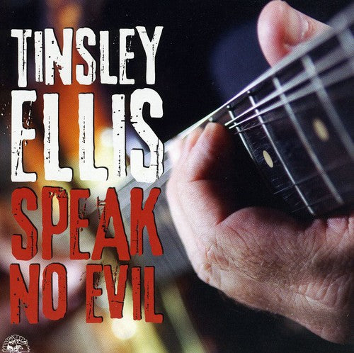 Tinsley Ellis – Speak No Evil Music CD