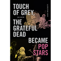 Touch of Grey, or How the Grateful Dead Became Pop Stars - Hardcover Book