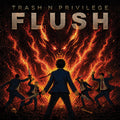 Trash n Privilege – Flush Music CD