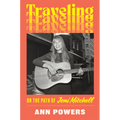 Traveling: On the Path of Joni Mitchell - Hardcover Book