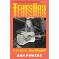 Traveling: On the Path of Joni Mitchell - Paperback Book