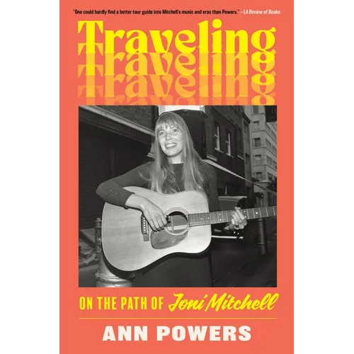Traveling: On the Path of Joni Mitchell - Paperback Book