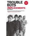 Trouble Boys: The True Story of the Replacements - Paperback Book