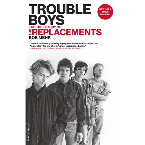 Trouble Boys: The True Story of the Replacements - Paperback Book