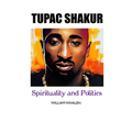 Tupac Shakur: Politics and Spirituality - Paperback Book