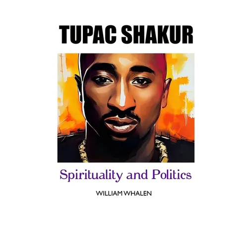 Tupac Shakur: Politics and Spirituality - Paperback Book
