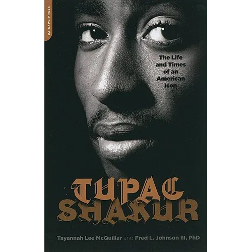 Tupac Shakur: The Life and Times of an American Icon - Paperback Book