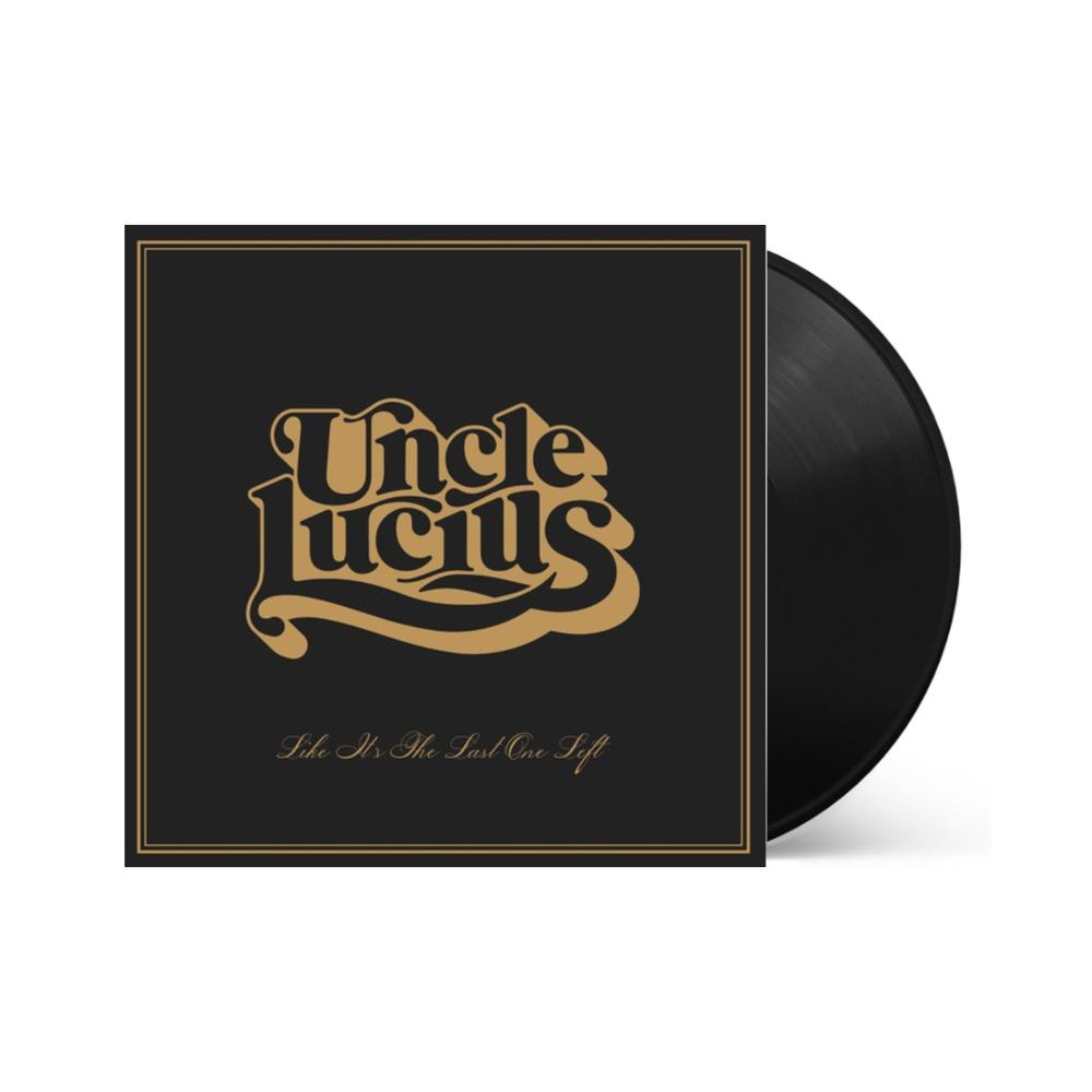 Uncle Lucius - Like It's The Last One Left