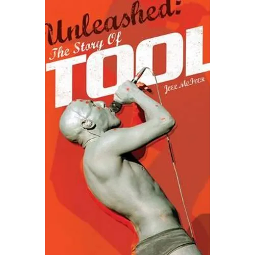 Unleashed: The Story of Tool - Paperback Book